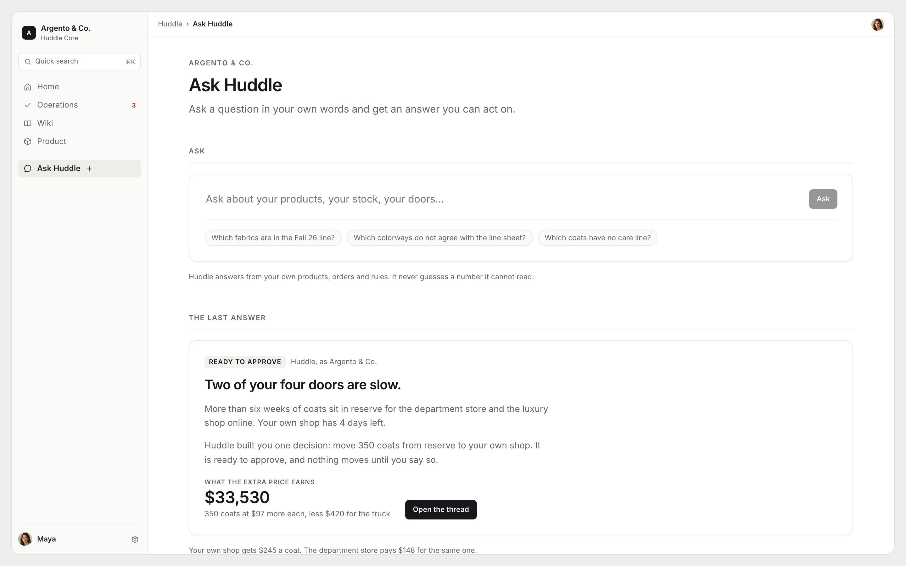 Ask Huddle: a box to ask in Maya&rsquo;s own words, three questions to start from, and the last answer, which comes back as one decision ready to approve.